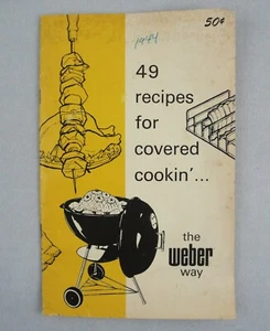 Vintage Weber 49 Recipes Covered Cookin Kettle Grill Guide Cookbook Booklet Book - Imagen 1 de 12