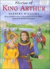 Stories Of King Arthur By Herbert Williams