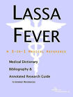 Lassa Fever - A Medical Dictionary, Bibliography, and Annotated Research Guide 