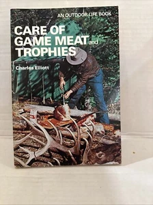 Care of Game Meat and Trophies Paperback Charles Elliott. Vintage - Imagen 1 de 9