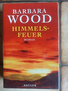 Himmelsfeuer / Barbara Wood (Krüger, gebunden, Roman, Abenteuer, Thriller) - Bild 1 von 3