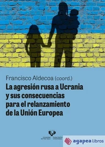 La agresión rusa a Ucrania y sus consecuencias para el relanzamiento de la Unión - Imagen 1 de 1