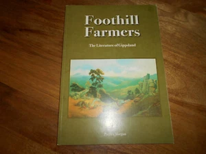 Foothill Farmers: The Literature of Gippsland by Patrick Morgan - Picture 1 of 6