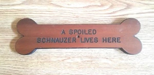 RARE WOODEN BONE-SHAPED 'A SPOILED SCHNAUZER LIVES HERE' COLLECTIBLE - MINT - Picture 1 of 1