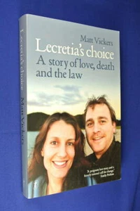 LECRETIA'S CHOICE Matt Vickers LOVE DEATH & THE LAW New Zealand Euthenasia Case - Bild 1 von 10