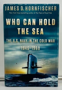 Who Can Hold The Sea: US Navy in Cold War 1945-60 - Hornfischer NFine, First Ed. - Picture 1 of 7