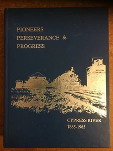 Pioneers, Perseverance, Progress Cypress River (Manitoba) 1885-1985. Hardcover - Picture 1 of 2