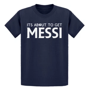 Youth Its About to Get Messi Short Sleeve Kids T-shirt #4200 - Picture 1 of 10