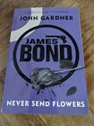 James Bond: Never Send Flowers: A 007 Novel - Paperback By Gardner, John 