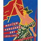 Moscow Vanguard Art: 1922-1992 - HardBack NEW Tupitsyn, Marga 04/07/2017