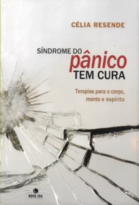 Sindrome do Panico Tem Cura: Terapias Para O Corpo - Celia Resende - Imagen 1 de 1