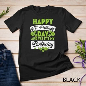 Happy St Patricks Day Its My Birthday Born Irish Bday Gift Unisex T-shirt - Picture 1 of 15