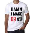 Heren Grafisch T-Shirt Verdomme, Ik zie er goed uit op 69 – Damn I Make 69 Look