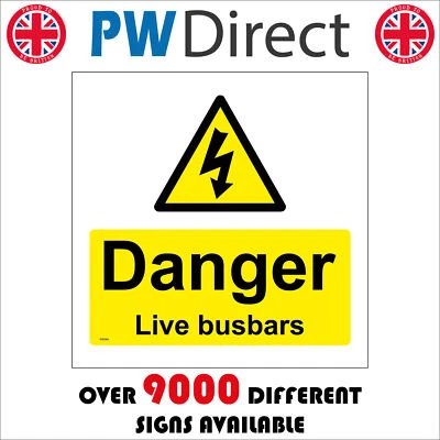 PWDIRECT WS084 DANGER LIVE BUSBARS SIGN TERMINALS ELECTRICITY WARNING SHOCK RISK HAZARD