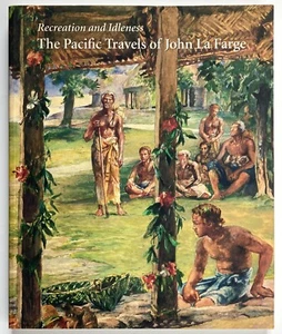 RECREATION & IDLENESS Pacific Travels of John La Farge - Yarnall Vance Jordan - Picture 1 of 1