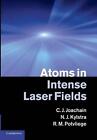 Atoms In Intense Laser Fields By C.J. Joachain (English) Paperback Book