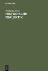 `Janke, Wolfgang` Historische Dialektik: Destruktion Diale (Us Import) Hbook New
