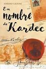 En Nombre De Kardec By Adriano Calsone Paperback Book