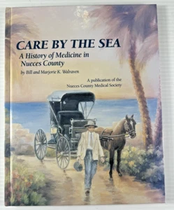 Care by the Sea: A History of Medicine in Nueces County | TX Medical History HC - Picture 1 of 2