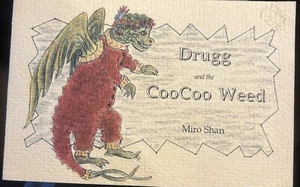 Rare DRUGG and The CooCoo Weed Miro Shan Signed & Illustrated W/Hand Color Cover - Picture 1 of 15