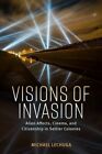Visions of Invasion: Alien Affects, Cinema, and Citizenship in Settler Coloni...