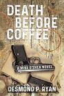 Desmond P Ryan Death Before Coffee (Poche) Mike O'shea Novel