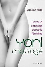 Yoni massage : L'éveil de l'énergie sexuelle féminine | Livre | état très bon