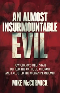 An Almost Insurmountable Evil: How Obama's Deep State Defiled the Catholic... - Picture 1 of 2