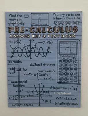 Pre-Calculus: Answer Key & Test Bank. Greg Sabouri 2007 - Image 1 of 4