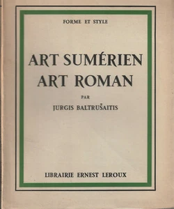 ART SUMERIEN ART ROMAN. JURGIS BALTRUSAITIS. FORME ET STYLE. ERNEST LEROUX 1934. - Picture 1 of 1