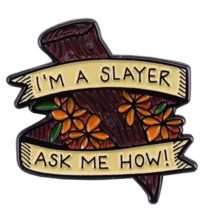 Buffy the Vampire Slayer enamel pin - I'm a slayer ask me how ! - free AU post - Picture 1 of 1