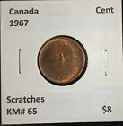 Canada 1967 Cent Km# 65 Scratches  #753