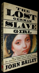The Lost German Slave Girl by Bailey John - V/G PB, 2003 - Picture 1 of 2