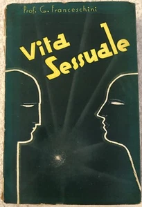 Vita sessuale di Prof. G. Franceschini,  1960,  Editori Ulrico Hoepli Milano - Picture 1 of 1