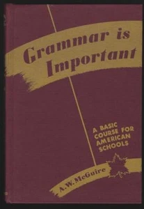 Grammar Is Important Basic Course American Schools A W  McGuire Vintage Book - Picture 1 of 1