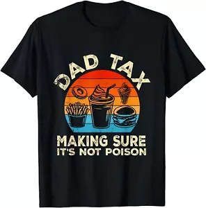 father day for men funny Dad Tax Making Sure It's Not Poison Gift Unisex T-Shirt - Picture 1 of 3