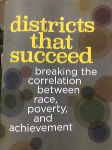Districts That Succeed: Breaking the Correlation Between Race, Poverty, and... - Picture 1 of 2