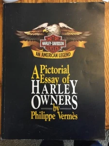 A PICTORIAL ESSAY OF HARLEY OWNERS By Philippe Vermes Harley Davidson, 1st Edtn - Picture 1 of 5