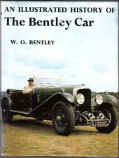 Illustrated History of the Bentley Car 1919-31 by W O  The Cars, Works, Racing