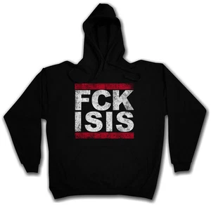 FCK ISIS HOODIE HOODED SWEATSHIRT FCK Run DMC Pro Islam Pro Muslim Anti Terror - Picture 1 of 2