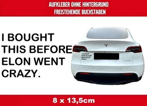 I BOUGHT THIS BEFORE ELON WENT CRAZY - TESLA Aufkleber Sticker Decal Autocollant - Picture 1 of 39