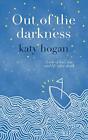 Out of the Darkness - a tale of love, loss and life after death 