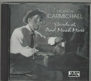 Hoagy Carmichael - Stardust, And Much More (CD, 1992) Free Shipping !!! - Picture 1 of 2