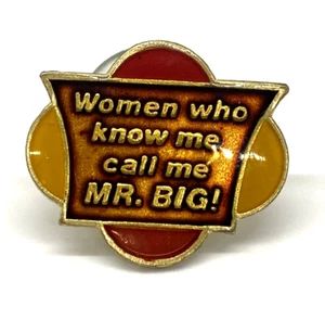 vintage lapel pins men "Women Who Know Me Call Me MR. BIG!" Funny Humor Hat - Picture 1 of 6
