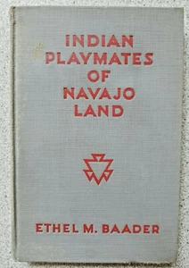 1927 INDIAN PLAYMATES OF NAVAJO LAND By E. Baader ~A Course for Primary Children - Imagen 1 de 11