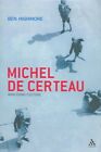 Michel De Certeau : Analysing Culture, Paperback by Highmore, Ben, Like New U...
