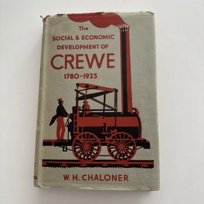 * Rare * Chaloner The Social & Economic Development of Crewe 1780-1923  - Image 1 of 4