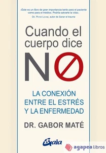Cuando el cuerpo dice "NO". NUEVO. ENVÍO URGENTE (Librería Agapea) - Imagen 1 de 1