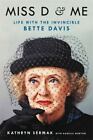 Miss D And Me: Life With The Invincible Bette Davis, Sermak, Kathryn,