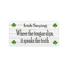 Irish Saying Saint Patrick Good Luck Quote Sign Plaque Bar Pub Tongue Slips